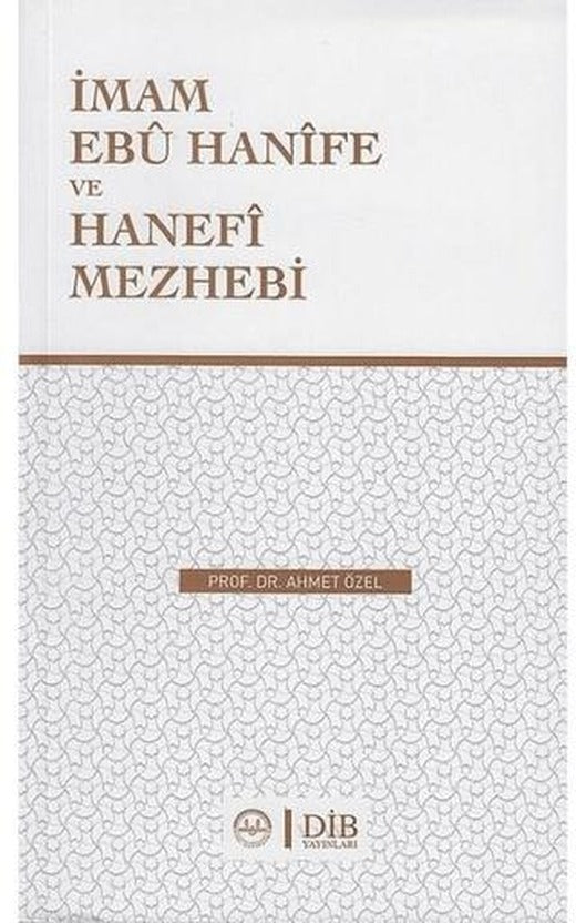 İmam Ebu Hanife Ve Hanefi Mezhebi | Diyanet İşleri Başkanlığı (Ciltsiz)