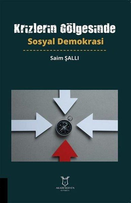 Krizlerin Gölgesinde Sosyal Demokrasi | Akademisyen Kitabevi (İnce Kapak)