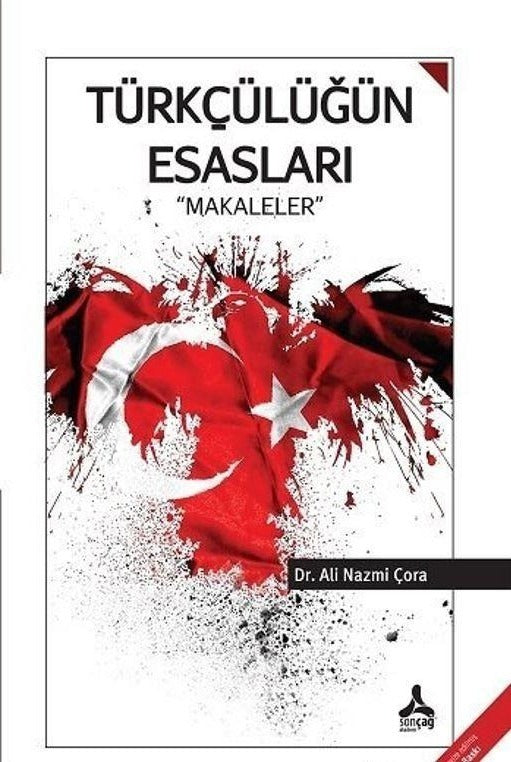 Türkçülüğün Esasları "Makaleler" | Sonçağ Yayınları (Ciltsiz)