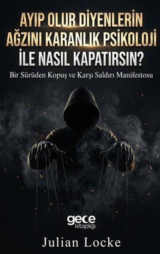 Ayıp Olur Diyenlerin Ağzını Karanlık Psikoloji ile Nasıl Kapatırsın?
