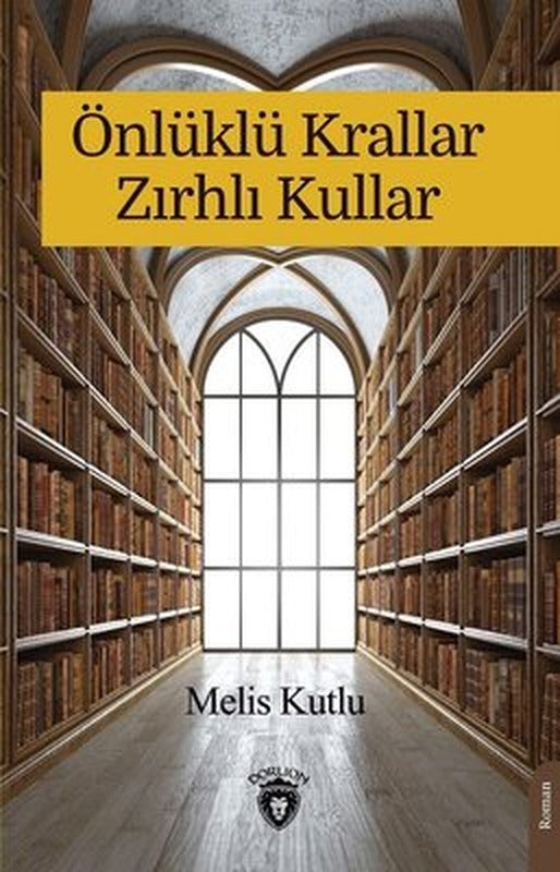 Önlüklü Krallar Zırhlı Kullar | Dorlion Yayınevi