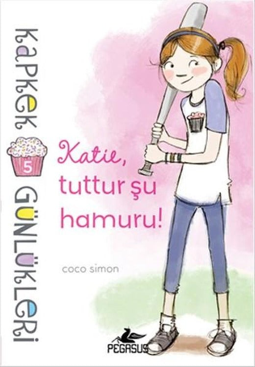 Kapkek Günlükleri 5 - Katie Tuttur Şu Hamuru! | Pegasus (İnce Kapak)