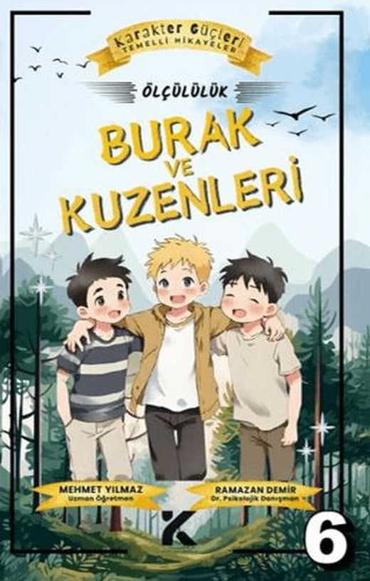 Karakter Güçleri Temelli Hikayeler 6 - Burak ve Kuzenleri | Kiba Yayımcılık (Ciltsiz)