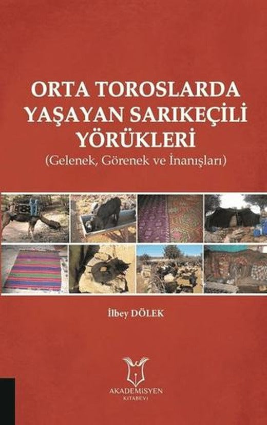 Orta Toroslarda Yaşayan Sarıkeçili Yörükleri | Akademisyen Kitabevi (Ciltsiz)