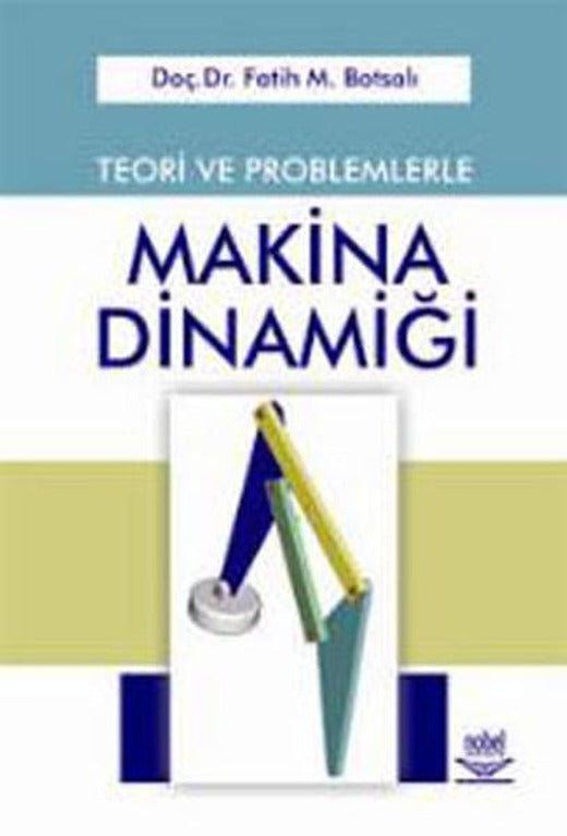 Teori ve Problemlerle Makina Dinamiği (ANK-D) | Nobel Akademik Yayıncılık (İnce Kapak)