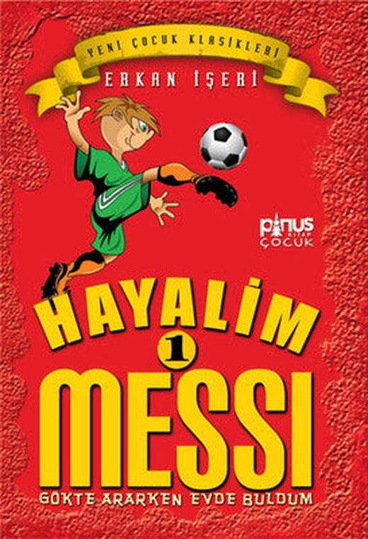 Hayalim Messi 1- Gökte Ararken Evde Buldum | Pinus Kitap