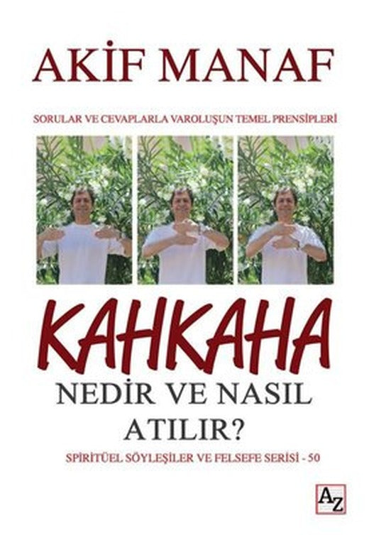 Kahkaha Nedir ve Nasıl Atılır? Spiritüel Söyleşiler ve Felsefe Serisi - 50 | Az Kitap