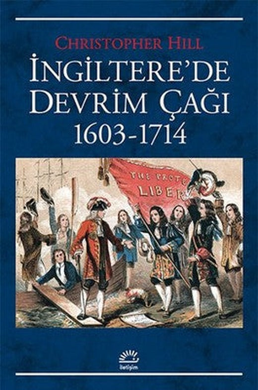 İngiltere'de Devrim Çağı 1603 - 1714 | İletişim Yayınları