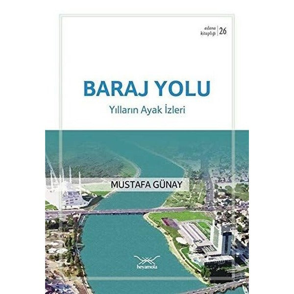 Baraj Yolu-Yılların Ayak İzleri