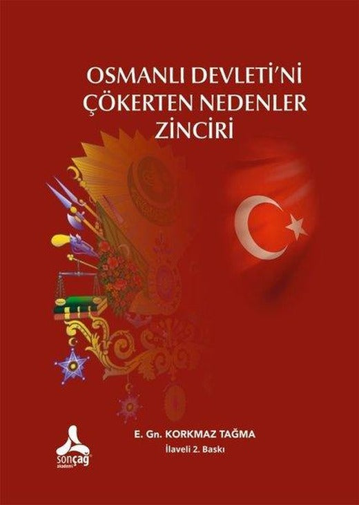 Osmanlı Devleti'ni Çökerten Nedenler Zinciri | Sonçağ Yayınları (İnce Kapak)