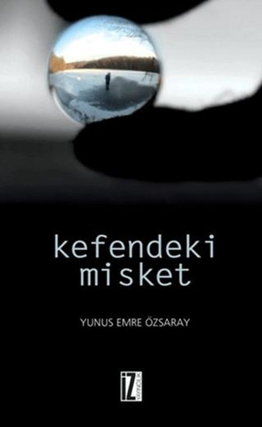 Kefendeki Misket | İz Yayıncılık (Ciltsiz)