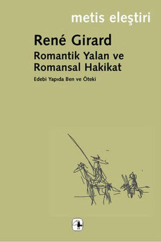 Romantik Yalan ve Romansal Hakikat | Metis Yayınları