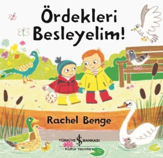 Ördekleri Besleyelim! | İş Bankası Kültür Yayınları