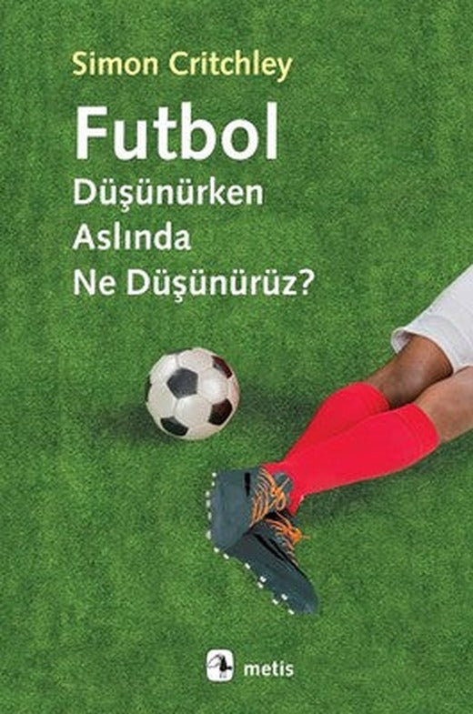 Futbol Düşünürken Aslında Ne Düşünürüz? | Metis Yayınları