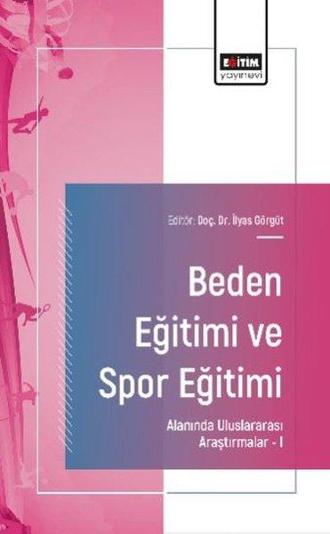 Beden Eğitimi ve Spor Eğitimi Alanında Uluslararası Araştırmalar 1 | Eğitim Yayınevi (İnce Kapak) - Resim 1