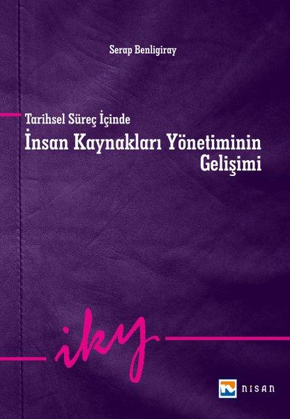 Tarihsel Süreç İçinde İnsan Kaynakları Yönetiminin Gelişimi | Nisan Kitabevi Yayınları (İnce Kapak) - Resim 1