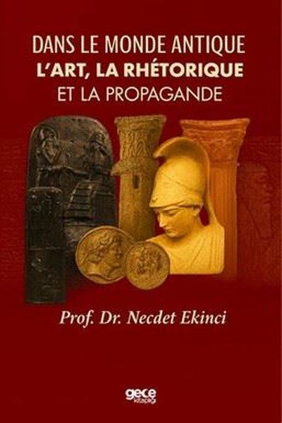 Dans Le Monde Antique L'art La Rhetorique Et La Propagande | Gece Kitaplığı (İnce Kapak) - Resim 1