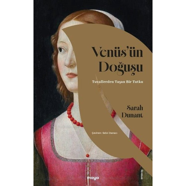 Venüs'ün Doğuşu - Tuvallerden Taşan Bir Tutku | Maya Kitap (İnce Kapak)