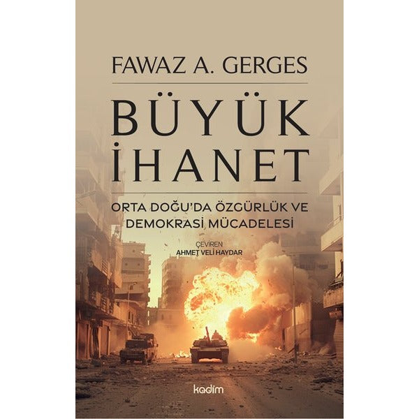 Büyük İhanet - Orta Doğu'da Özgürlük ve Demokrasi Mücadelesi | Kadim (İnce Kapak)