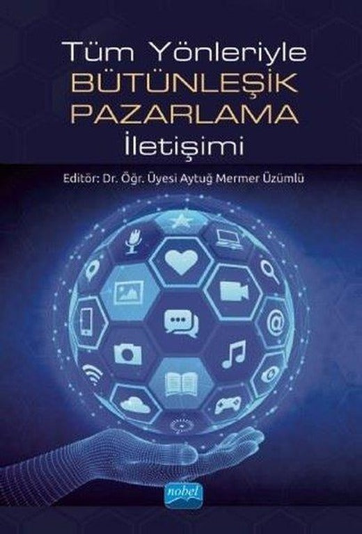 Tüm Yönleriyle Bütünleşik Pazarlama İletişimi | Nobel Akademik Yayıncılık (İnce Kapak)