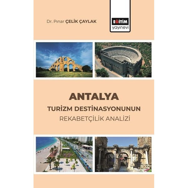 Antalya Turizm Destinasyonunun Rekabetçilik Analizi | Eğitim Yayınevi (İnce Kapak)