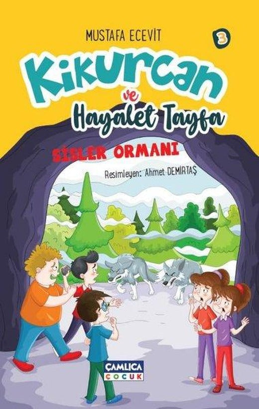 Kikurcan ve Hayaler Tayfa 3 - Sisler Ormanı | Çamlıca Çocuk Yayınları (İnce Kapak)