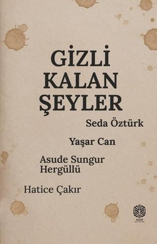 Gizli Kalan Şeyler |Mask Yayınları (İnce Kapak)