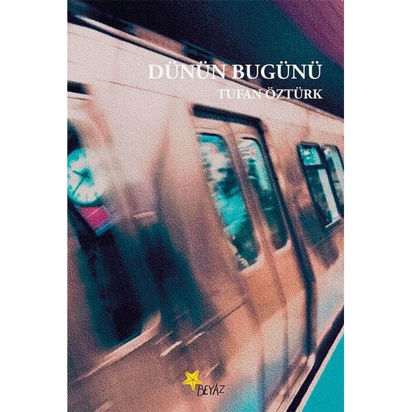Dünün Bugünü | Beyaz Yayınları