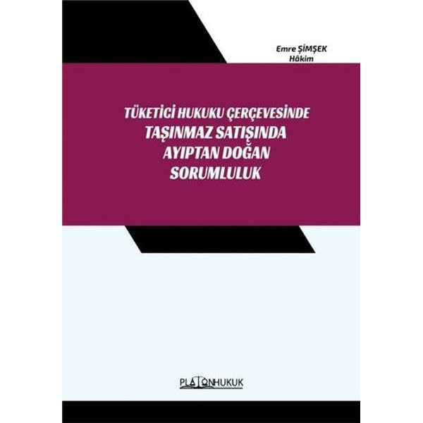 Tüketici Hukuk Çerçevesinde Taşınmaz Satışında Ayıptan Doğan Sorumluluk