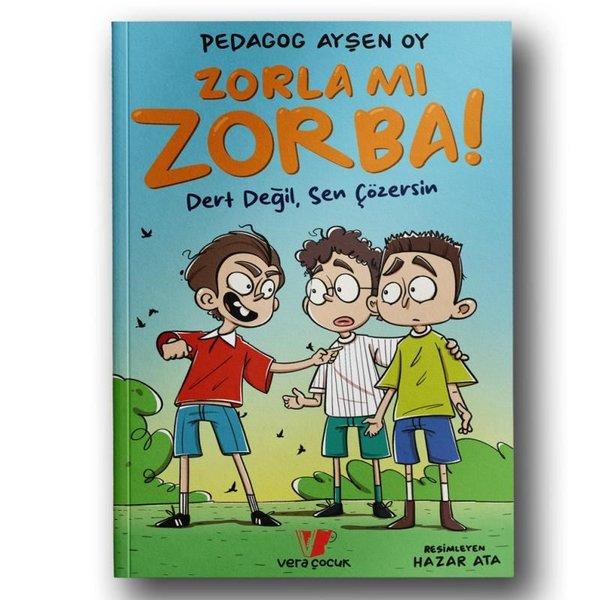Zorla mı Zorba! Dert Değil Sen Çözersin | Vera Çocuk (İnce Kapak) - Resim 1