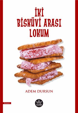 İki Bisküvi Arası Lokum | Elpis Yayınları (Ciltsiz) - Resim 1