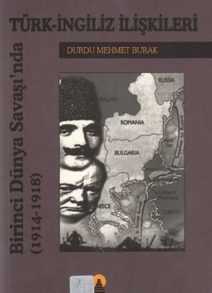 Türk-İngiliz İlişkileri Birinci Dünya Savaşında (1914-1918) | Ebabil (İnce Kapak) - Resim 1
