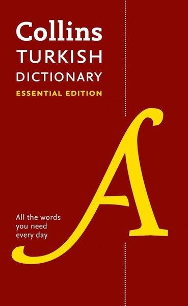 Collins Essential - Turkish Essential Dictionary: All the words you need, every day