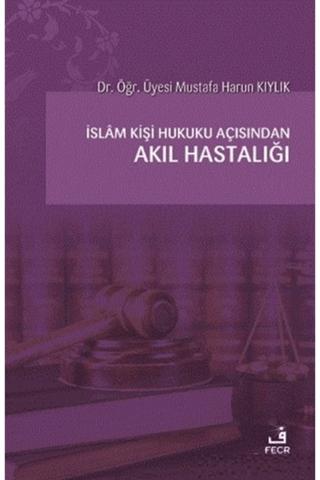 İslam Kişi Hukuku Açısından Akıl Hastalığı