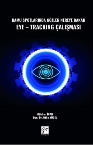 Kamu Spotlarında Gözler Nereye Bakar Eye-Tracking Çalışması | Gazi Kitabevi (Ciltsiz) - Resim 1