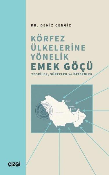 Körfez Ülkelerine Yönelik Emek Göçü Teoriler Süreçler ve Paternler | Çizgi Kitabevi (İnce Kapak) - Resim 1