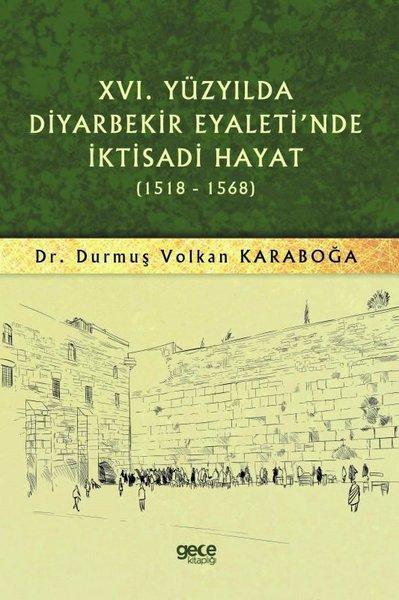16.Yüzyılda Diyarbekir Eyaleti'nde İktisadi Hayat 1518 - 1568 | Gece Kitaplığı (İnce Kapak) - Resim 1