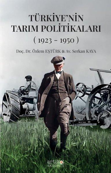 Türkiye'nin Tarım Politikaları (1923 - 1950) | Artikel Akademi (İnce Kapak) - Resim 1