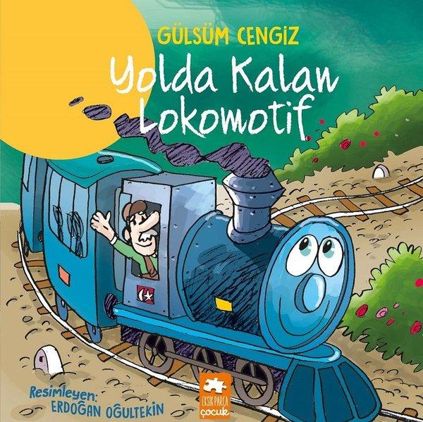 Yolda Kalan Lokomotif | Eksik Parça Yayınları (İnce Kapak) - Resim 1