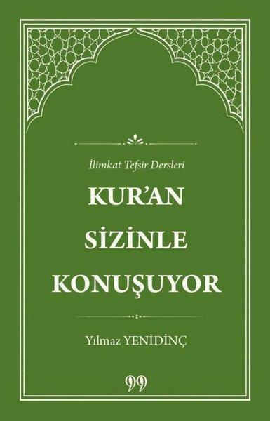 Kur'an Sizinle Konuşuyor - İlimkat Tefsir Dersleri | Doksan Dokuz Yayınları (İnce Kapak) - Resim 1