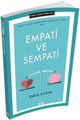 Farkı Fark Etmek İçin: Empati ve Sempati - Ömer Doğan - Maviçatı Yayınları