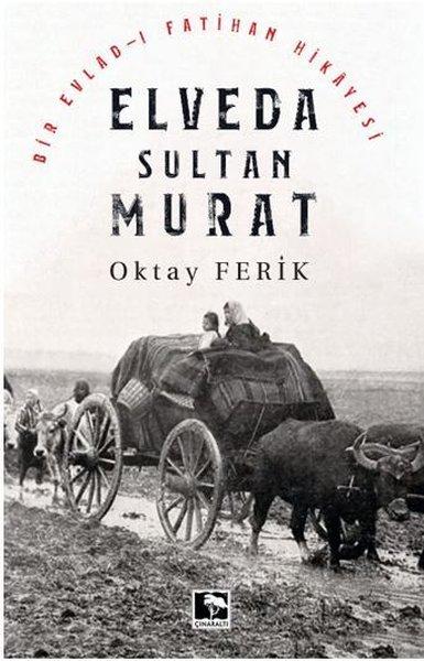 Elveda Sultan Murat - Bir Evlad-ı Fatihan Hikayesi | Çınaraltı Yayınları (İnce Kapak) - Resim 1