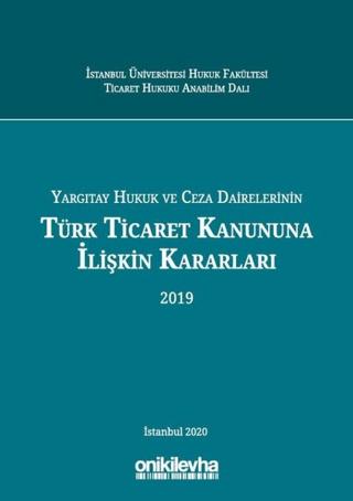 Yargıtay Hukuk ve Ceza Dairelerinin Türk Ticaret Kanununa İlişkin Kararları (2019) | On İki Levha Yayınları (Ciltli) - Resim 1