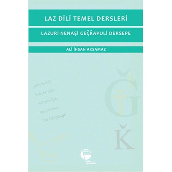 Laz Dili Temel Dersleri - Lazuri Nenaşi Geçkapuli Dersepe