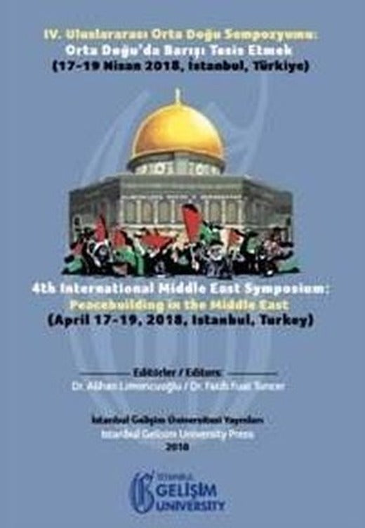 4.Uluslararası Orta Doğu Sempozyumu-Orta Doğuda Barışı Tesis Etmek | İstanbul Gelişim Üniversitesi