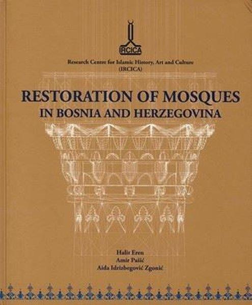 Restoration Of Mosques In Bosnia and Herzegovina | IRCICA Yayınları (Ciltli) - Resim 1