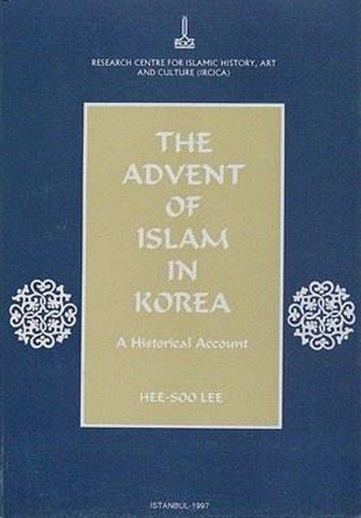 The Advent Of Islam In Korea | IRCICA Yayınları (İnce Kapak)