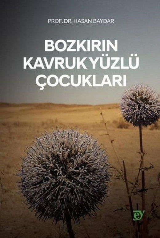 Bozkırın Kavruk Yüzlü Çocukları | Ey Yayınları (İnce Kapak)