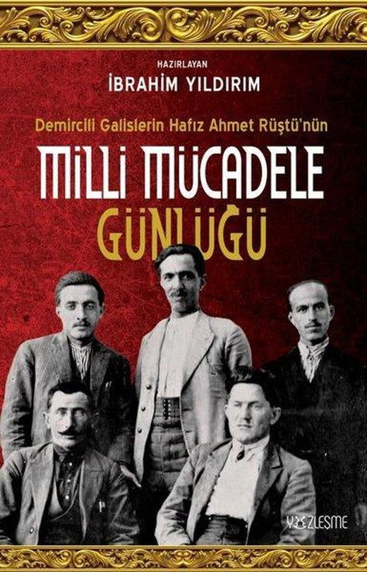 Milli Mücadele Günlüğü - Demircili Galislerin Hafız Ahmet Rüştü'nün | Yüzleşme (İnce Kapak)