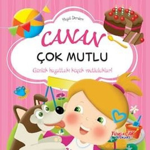Canan Çok Mutlu - Hayat Dersleri | Yumurcak Yayınları (İnce Kapak)